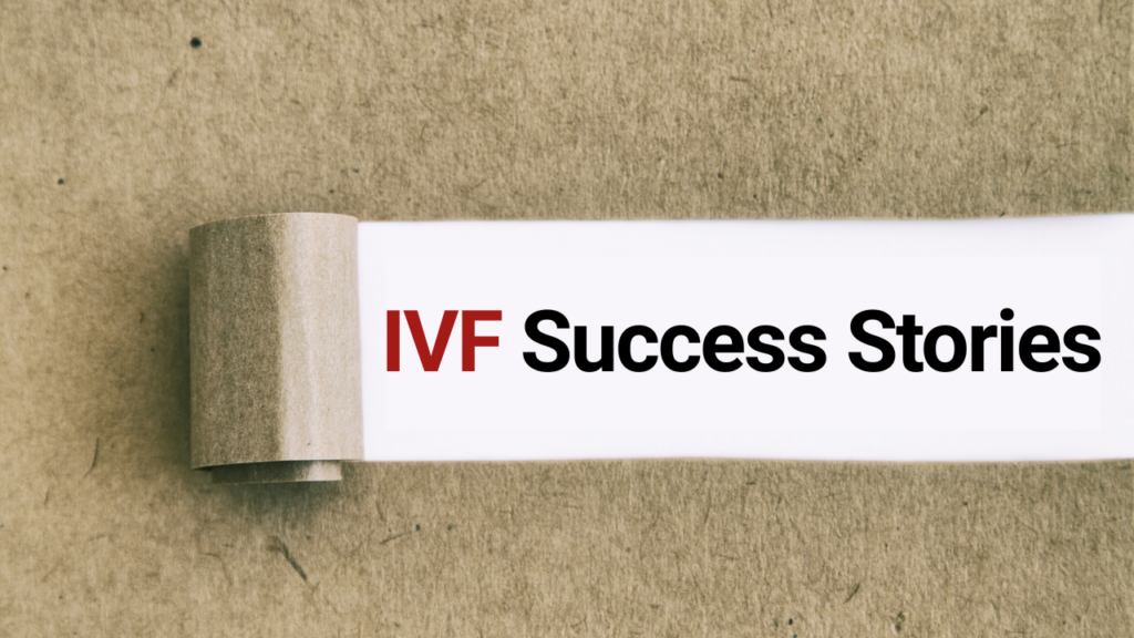 IVF Success Stories